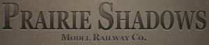 Prairie Shadows Model Railway Co.