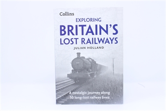 'Exploring Britain's Lost Railways' - Julian Holland