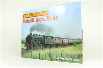 Working Steam - Rebuilt Royal Scots by Gavin Morrison
