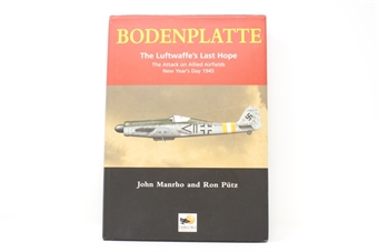 Bodenplatte: The Luftwaffe's Last Hope - John Manrho