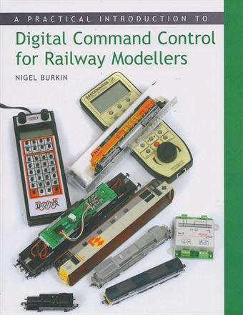 Digital Command Control (DCC) For Railway Modellers