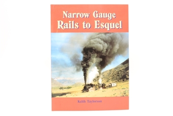Narrow Gauge Rails to Esquel - Keith Taylorson