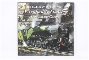 The Railway Paintings of Wrenford J. Thatcher