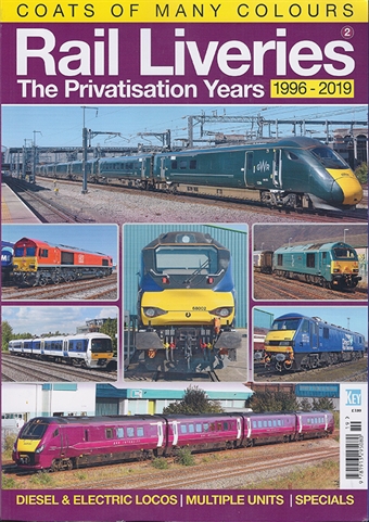 UK Railway liveries compendium - "The Privatisation Years" 1996 - 2019 - special edition 146-page bookazine by Colin Marsden
